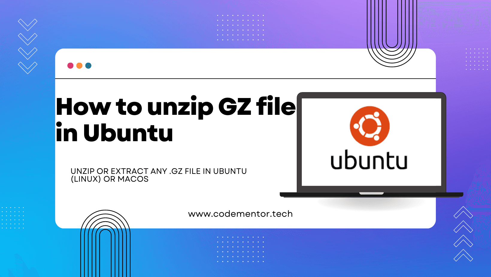 How to unzip (open) GZ file in ubuntu - codementor.tech